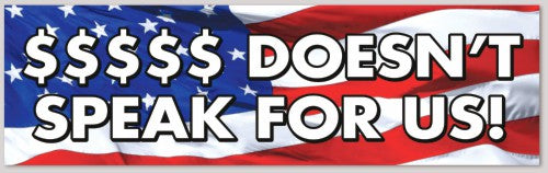 $$$$$ DOESN'T SPEAK FOR US! 10"X 3"