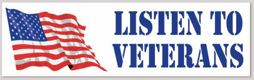 LISTEN TO VETERANS 10"X 3"