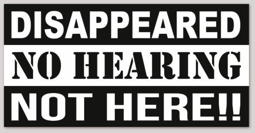 DISAPPEARED NO HEARING NOT HERE!! 6"X 3"
