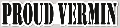 Die Cut (name) PROUD VERMIN  8"X 1.76"